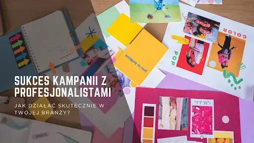 Sukces kampanii z profesjonalistami